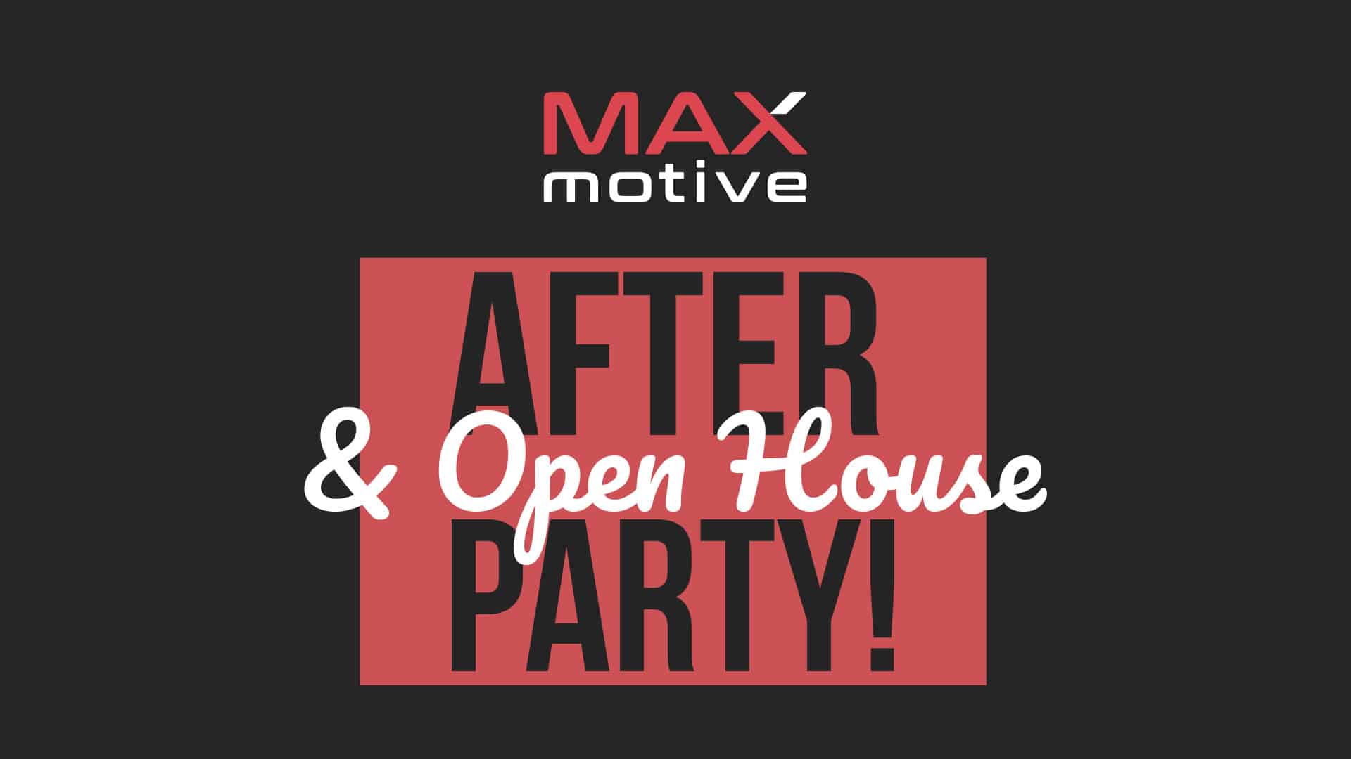 Maxmotive After Party &Amp;Amp; Open House